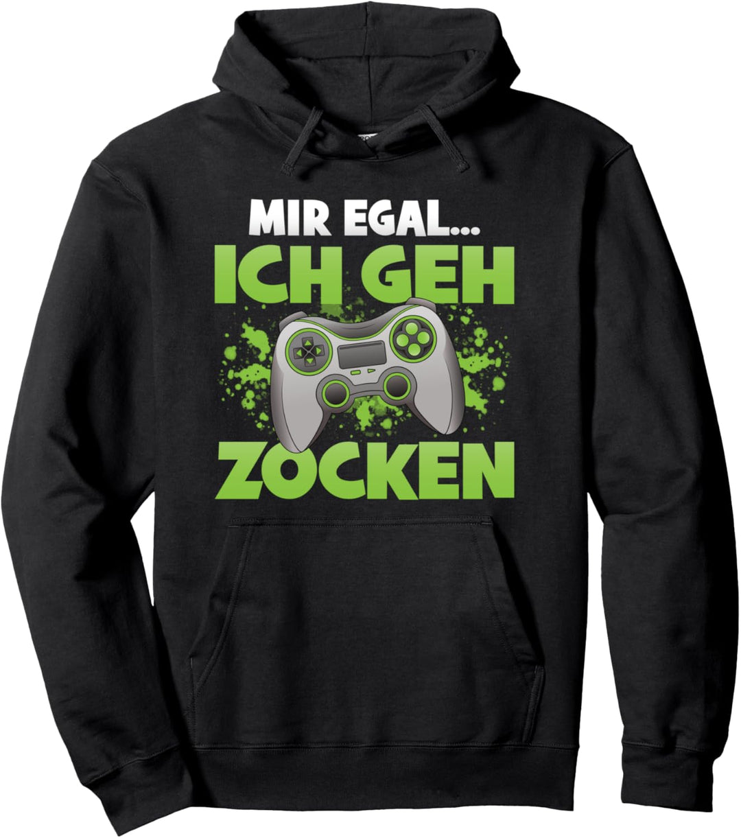 Egal Ich Geh Zocken Lustiges Gaming Gamer Zocker Sprüche Pullover Hoodie