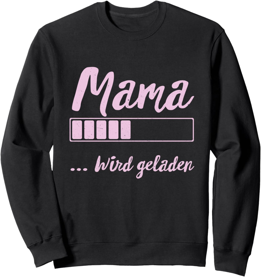 Mama Wird Geladen Zukünftige Mutter Neu Mutti Bald Wird Sweatshirt