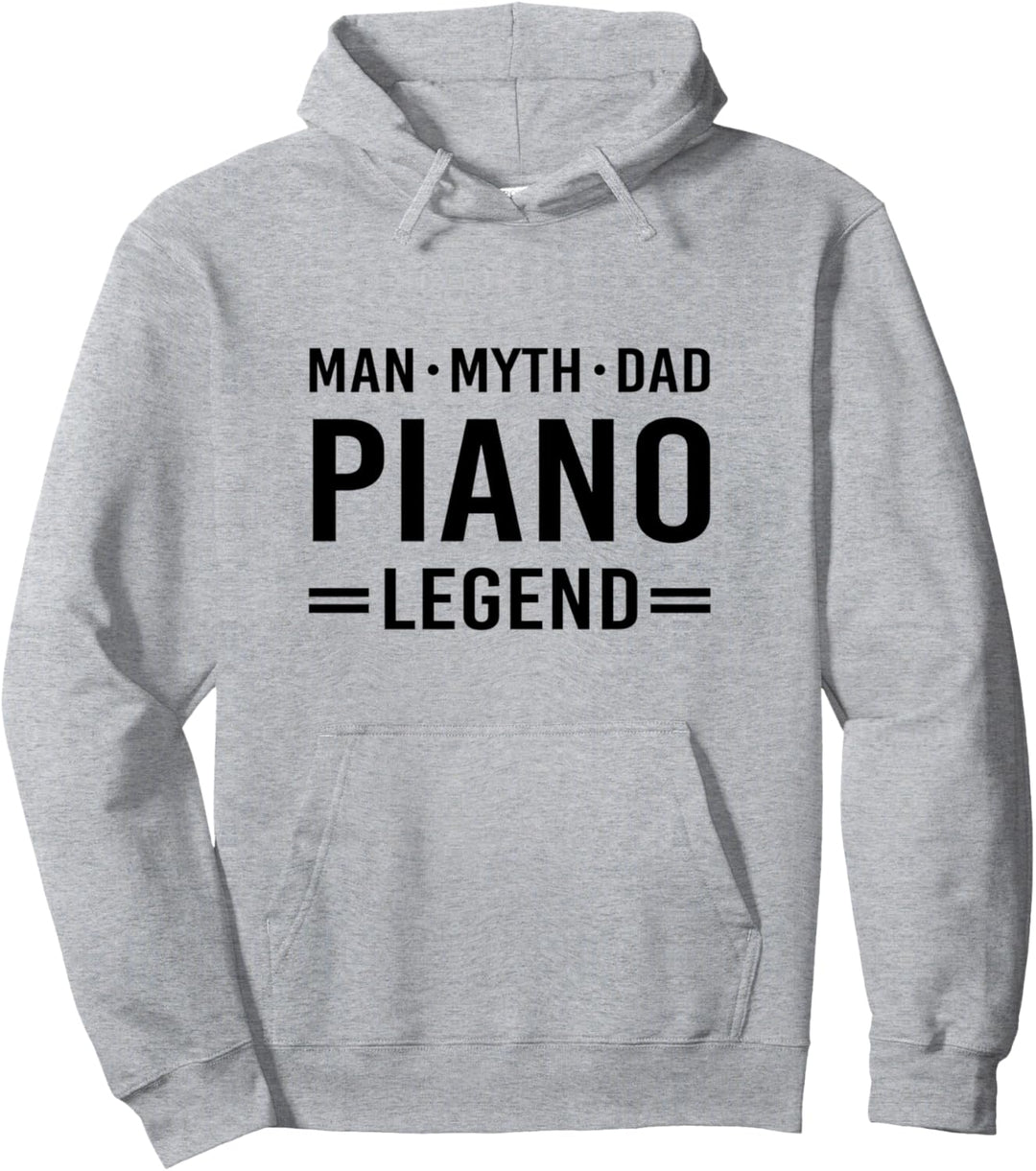Man Myth Legend Dad Piano Pullover Hoodie