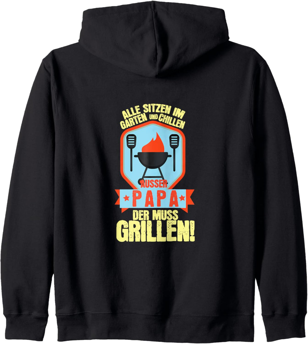Alle sitzen im Garten chillen ausser Papa der muss Grillen Kapuzenjacke