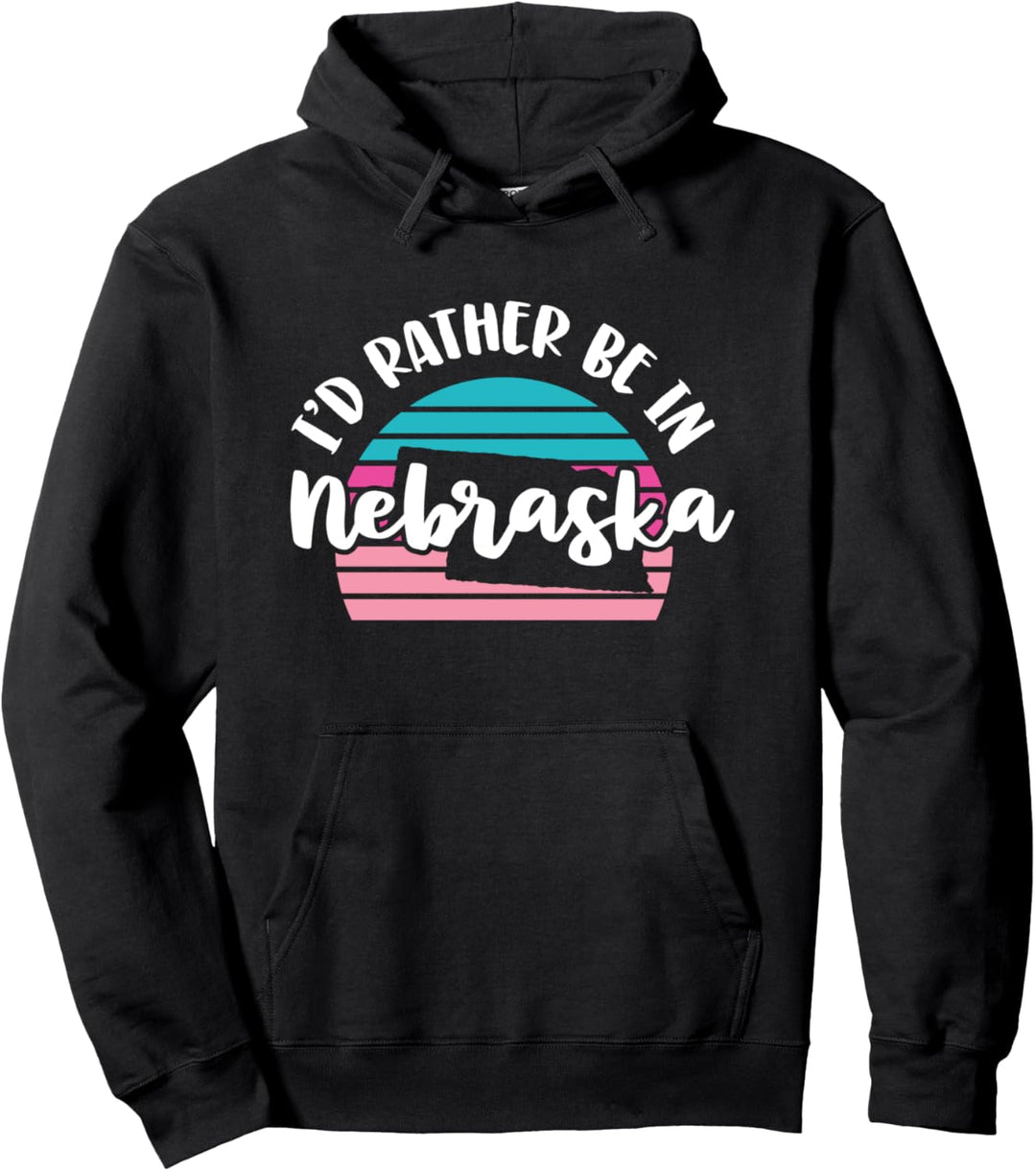 I'd Rather Be In Nebraska Pullover Hoodie