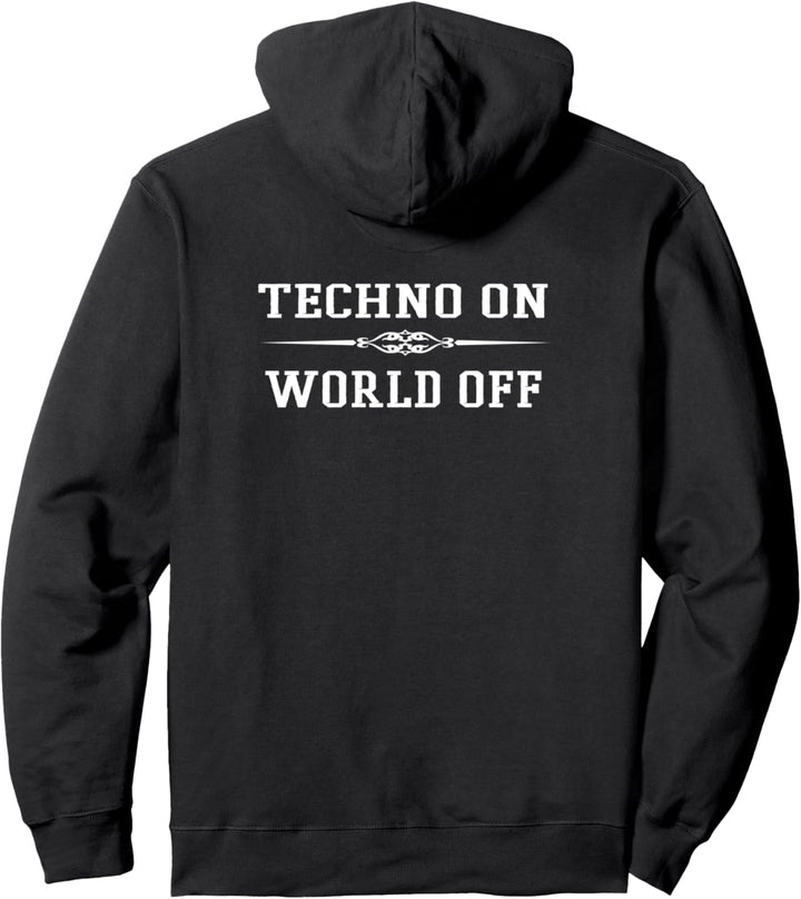 World Off Techno On Party Event Festival Music Celebrate Pullover Hoodie