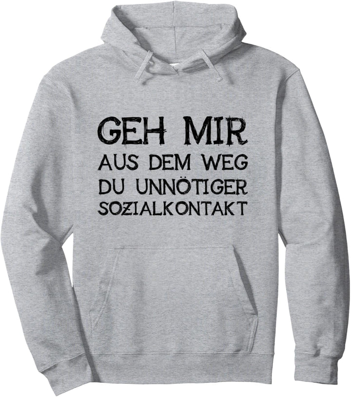 Geh Mir Aus Dem Weg Du Unnötiger Sozialkontakt Deko Lustiges Pullover Hoodie