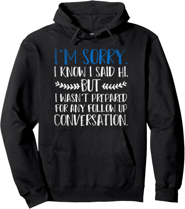 Ich war nicht bereit für eine Konversation Lustiges Pullover Hoodie