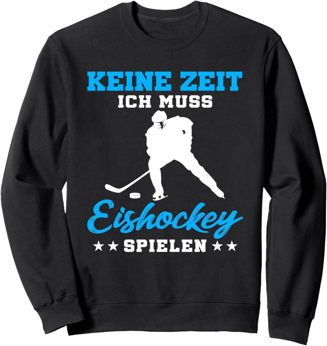 Keine Zeit ich muss Eis-Hockey spielen Jungen Kinder Hockey Sweatshirt
