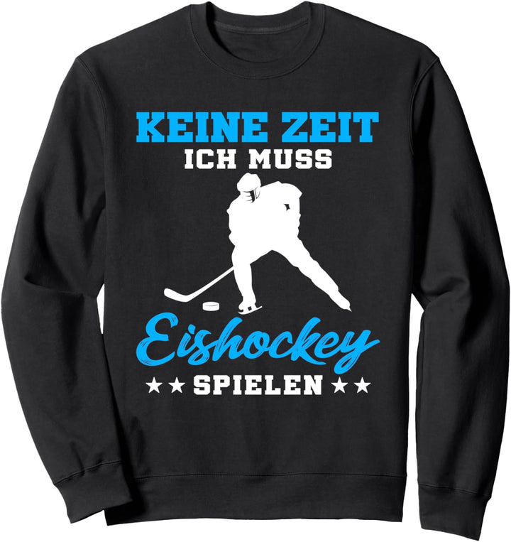 Keine Zeit ich muss Eis-Hockey spielen Jungen Kinder Hockey Sweatshirt