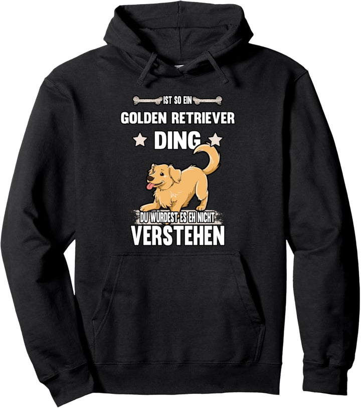 Ist so ein Golden Retriever Ding Hund Spruch Pullover Hoodie