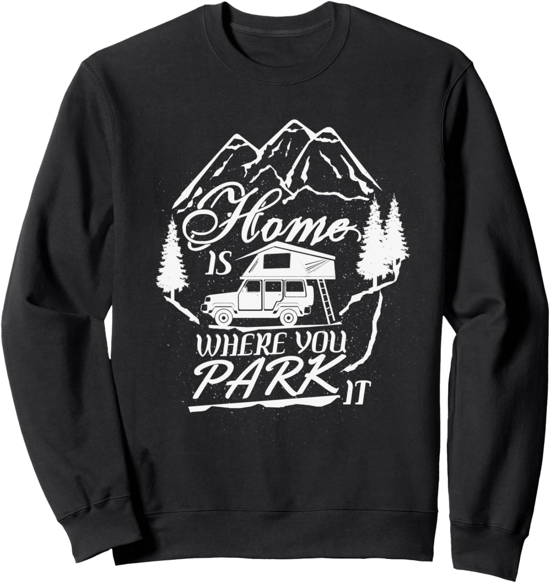 Dachzelt - "Home is where you park it" Dachzelten Geschenk Sweatshirt