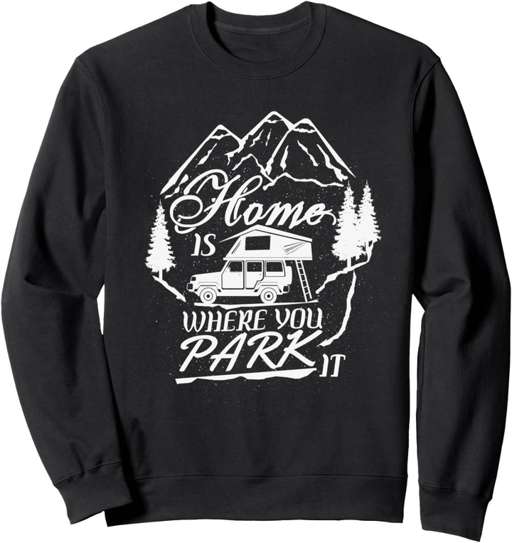 Dachzelt - "Home is where you park it" Dachzelten Geschenk Sweatshirt