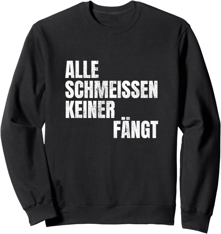 Alle Schmeissen Keiner Fängt Festival Techno Party Rave Sweatshirt
