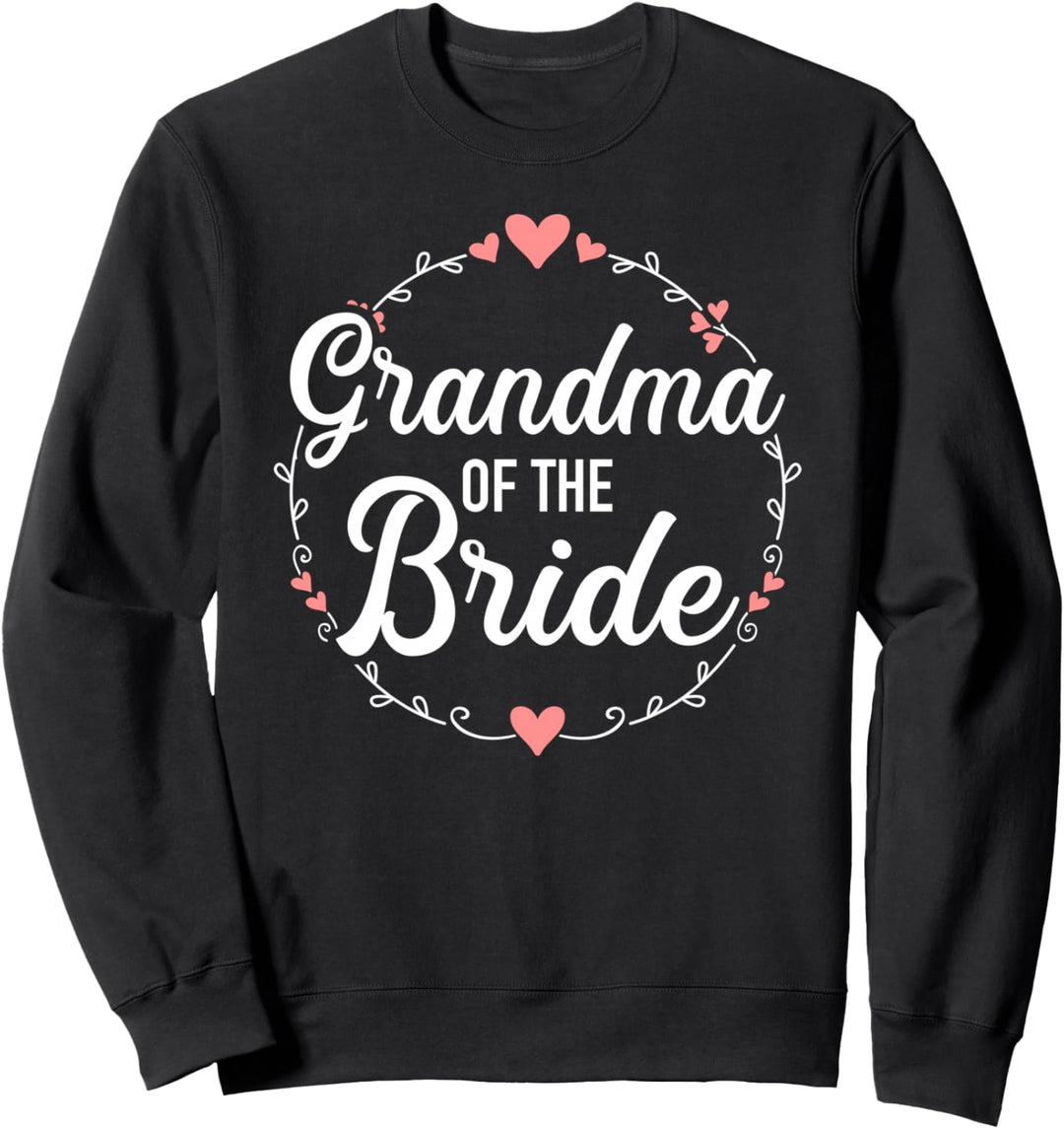 Oma der Braut für Hochzeit und Junggesellinnenabschied Sweatshirt