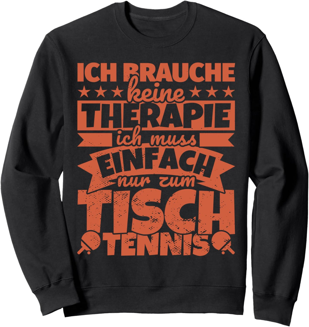Tischtennis Tischtennisspieler lustig Sweatshirt