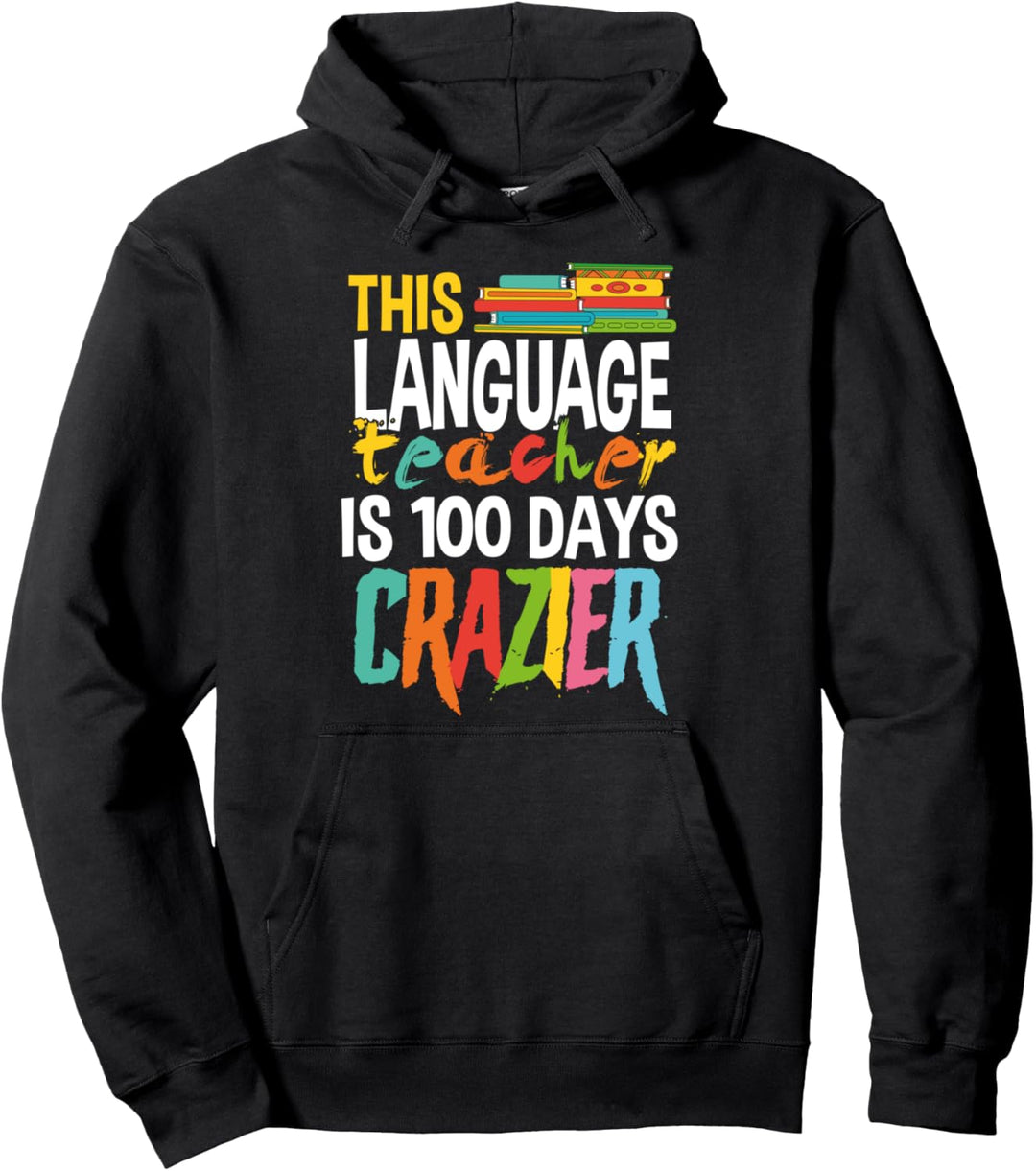 This Language Teacher is 100 Days Crazier Nuts Crazy Teacher Pullover Hoodie