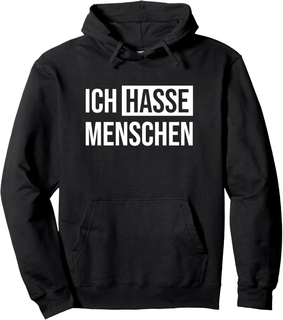 Ich hasse Menschen Pullover Hoodie