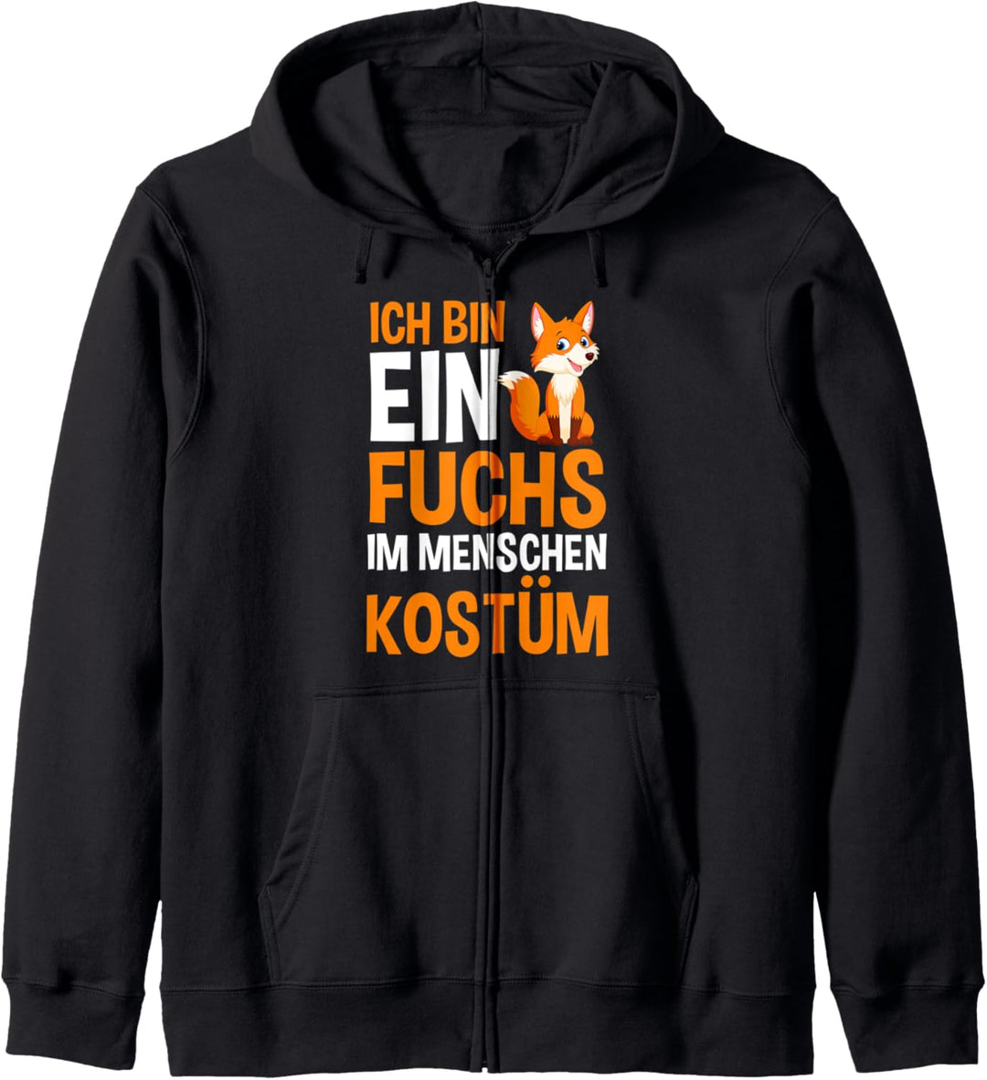 Ich bin ein Fuchs im Menschen Kostüm Kapuzenjacke