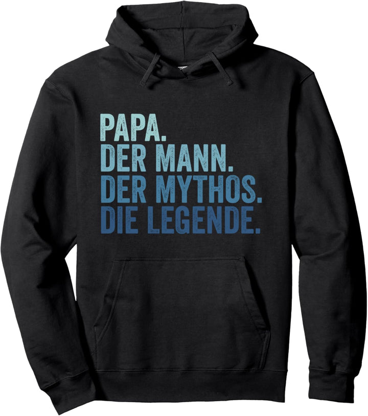 Papa Der Mann Der Mythos Die Legende Pullover Hoodie
