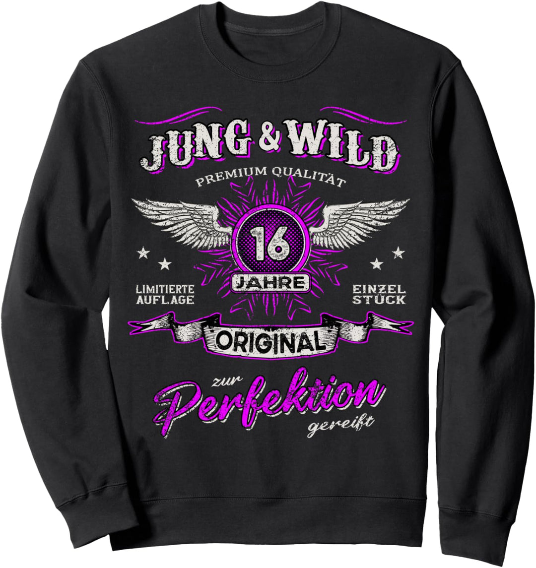 16 Jahre Jung & Wild zur Perfektion gereift 16. Geburtstag Sweatshirt