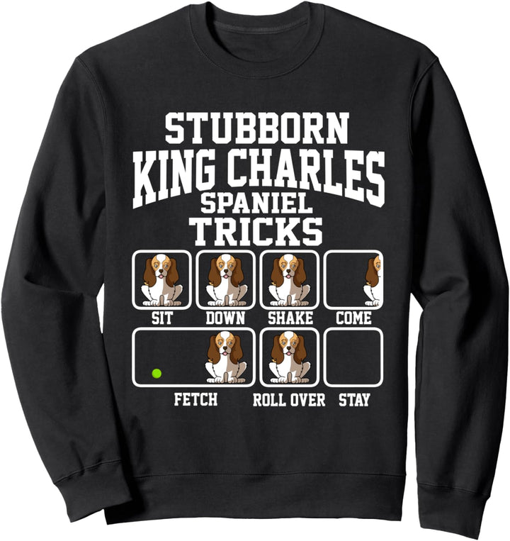 Hartnäckige Cavalier King Charles Spaniel Hundetricks Sweatshirt