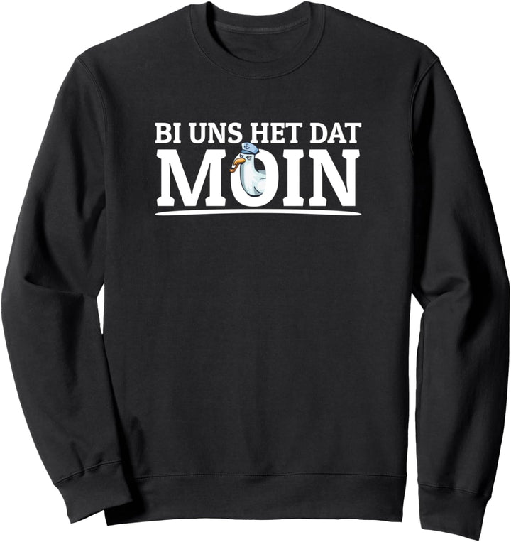 Bi uns het dat Moin Plattdeutsch Norddeutsche Sprüche Sweatshirt
