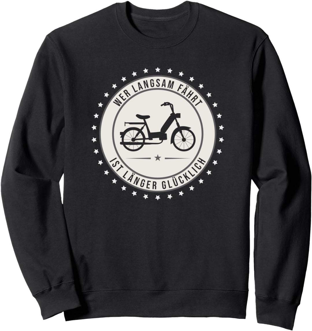 Wer langsam fährt ist länger Glücklich - Retro Mofa Moped Sweatshirt