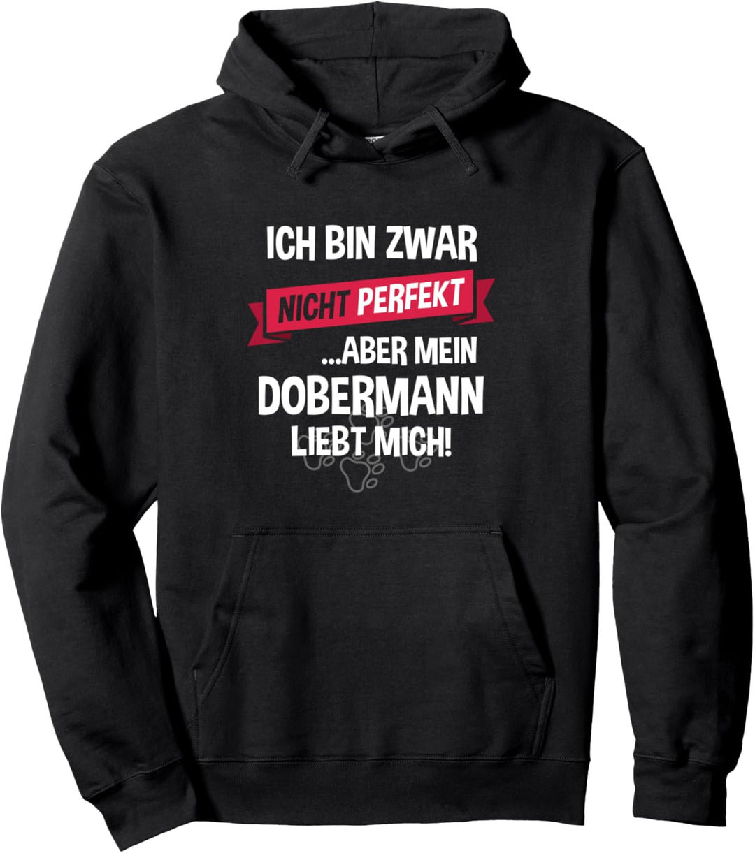 Dobermann | Hund Hundehalter Spruch Pullover Hoodie