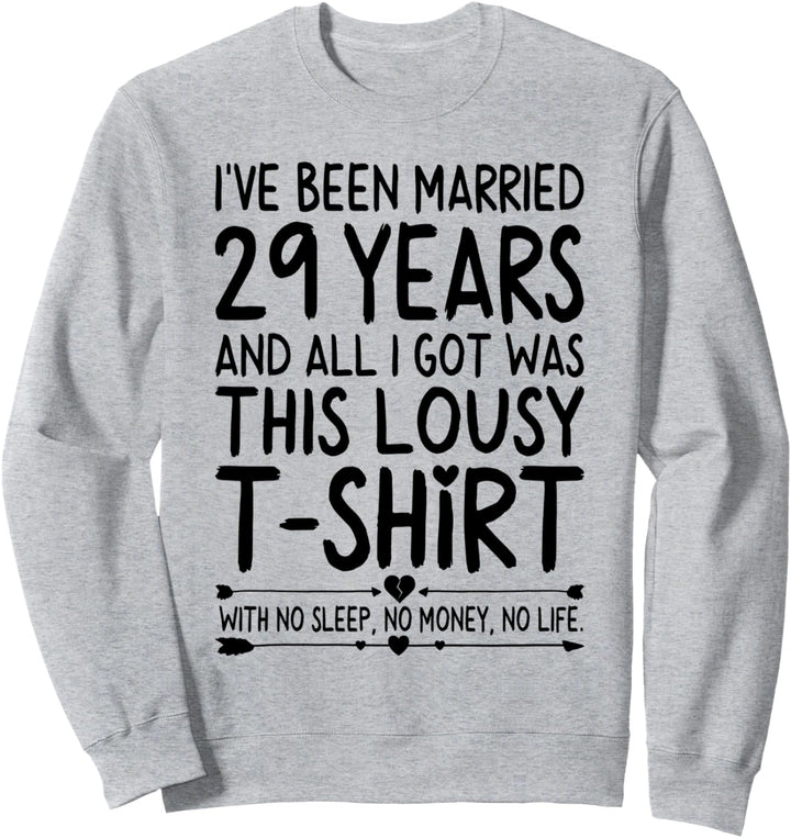29th Wedding Anniversary Shirt for Her & Him Humor Marriage Sweatshirt