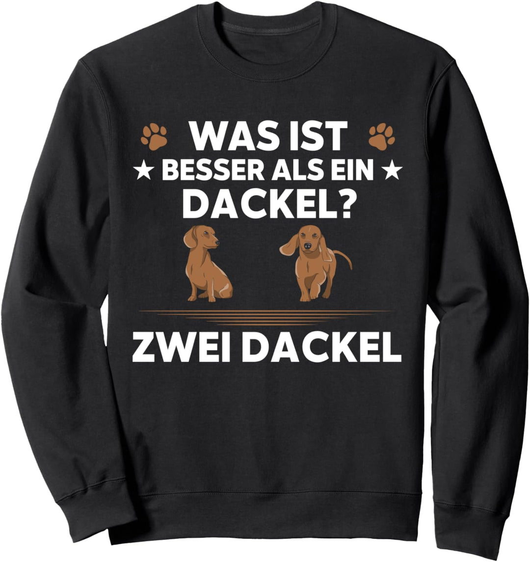 Was ist besser als ein Dackel - zwei Dackel Sweatshirt