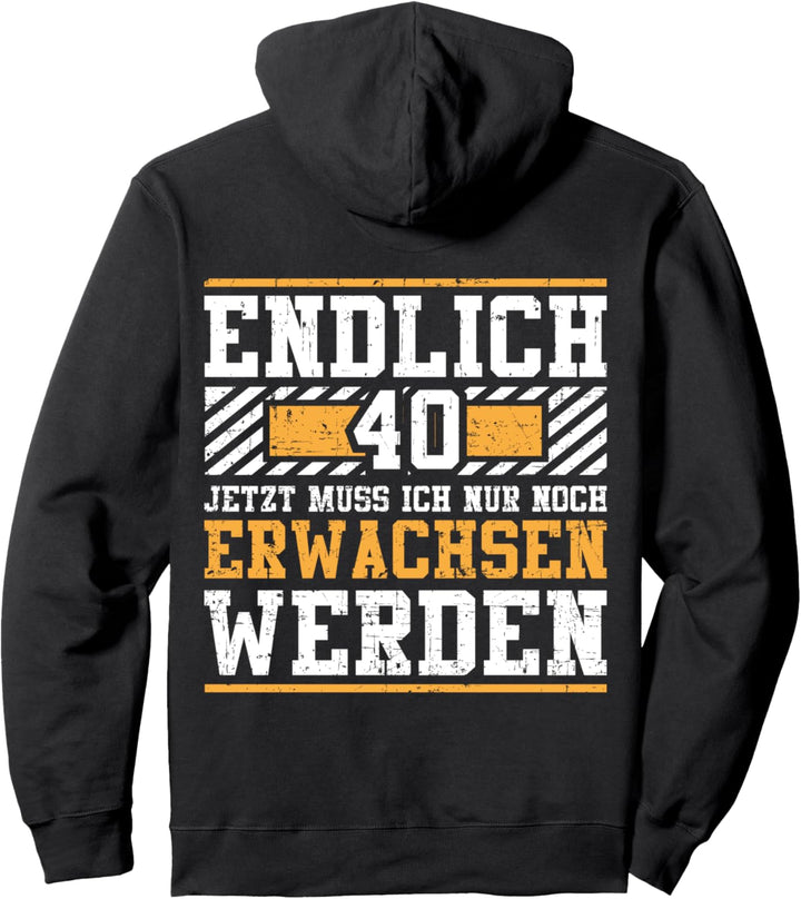 Lustig Endlich 40 Lustiger Geburtstag Spruch 40. Geburtstag Pullover Hoodie