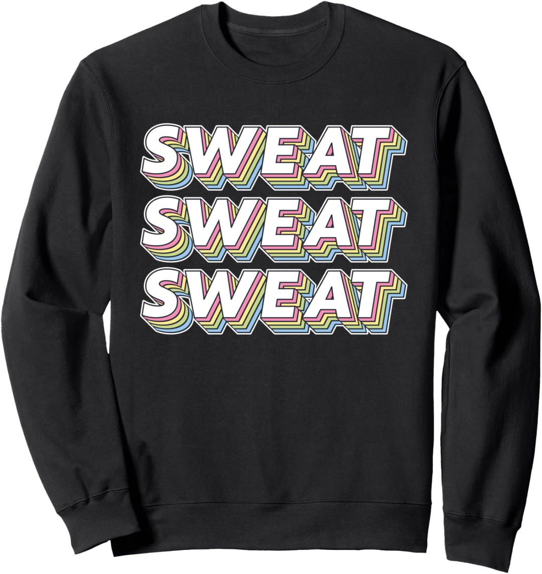 Funny 80er Jahre Workout Sweat Sweat Sweat 80er Jahre Gym Sweatshirt