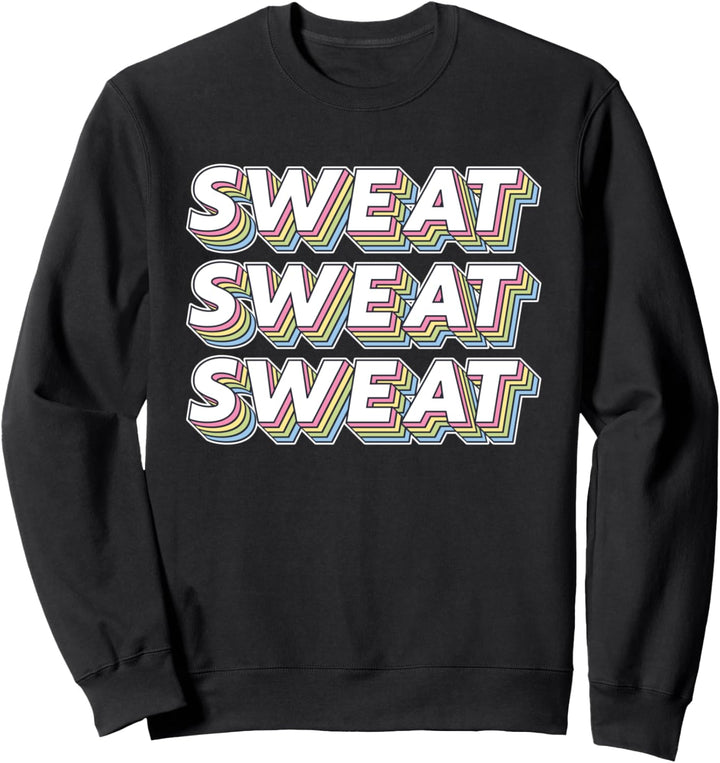 Funny 80er Jahre Workout Sweat Sweat Sweat 80er Jahre Gym Sweatshirt