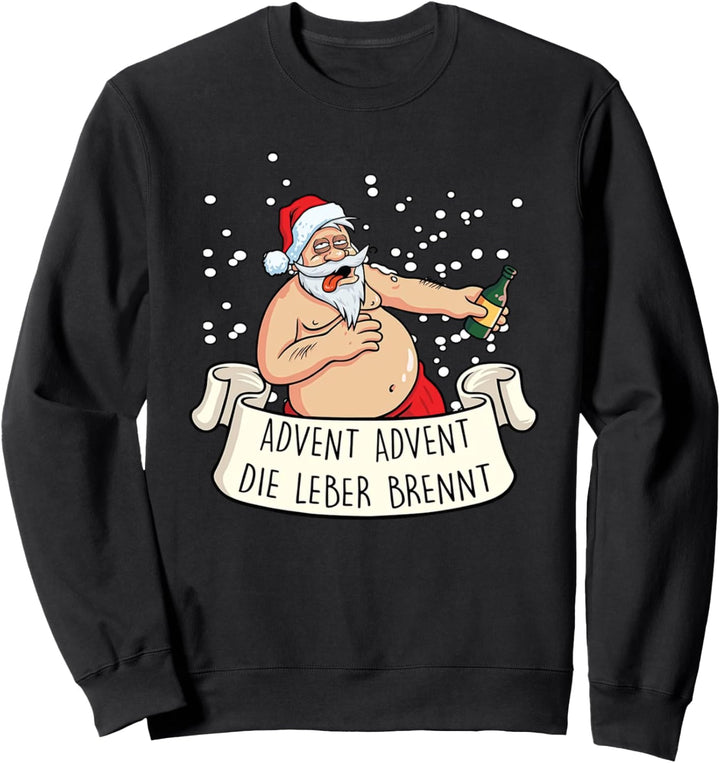 advent advent die leber brennt, lustiger bier weihnachtsmann Sweatshirt