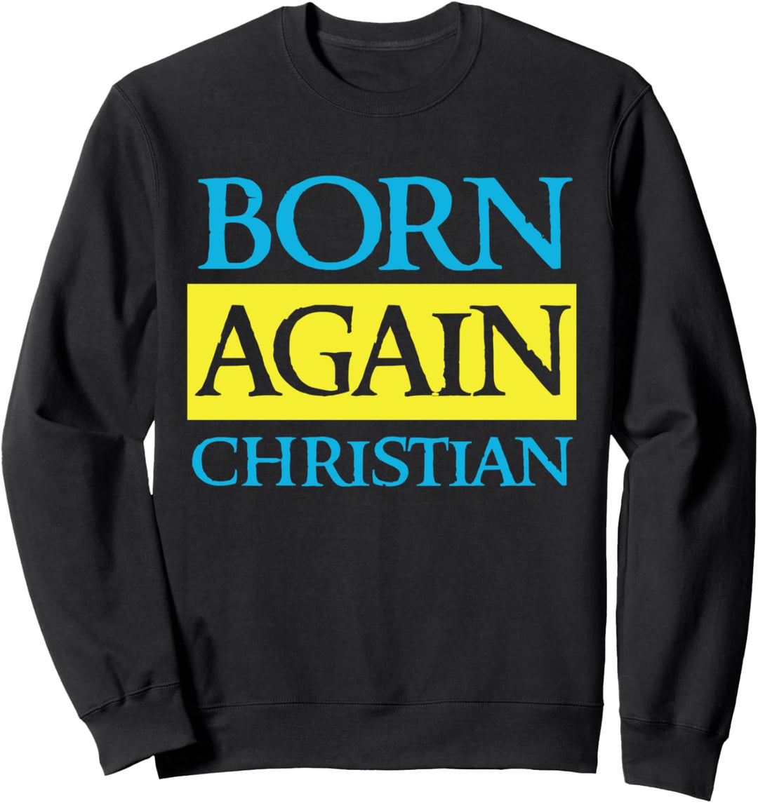 Wiedergeborener Christ - Glaube Jesus Gläubiger rettete Zeugnis Sweatshirt