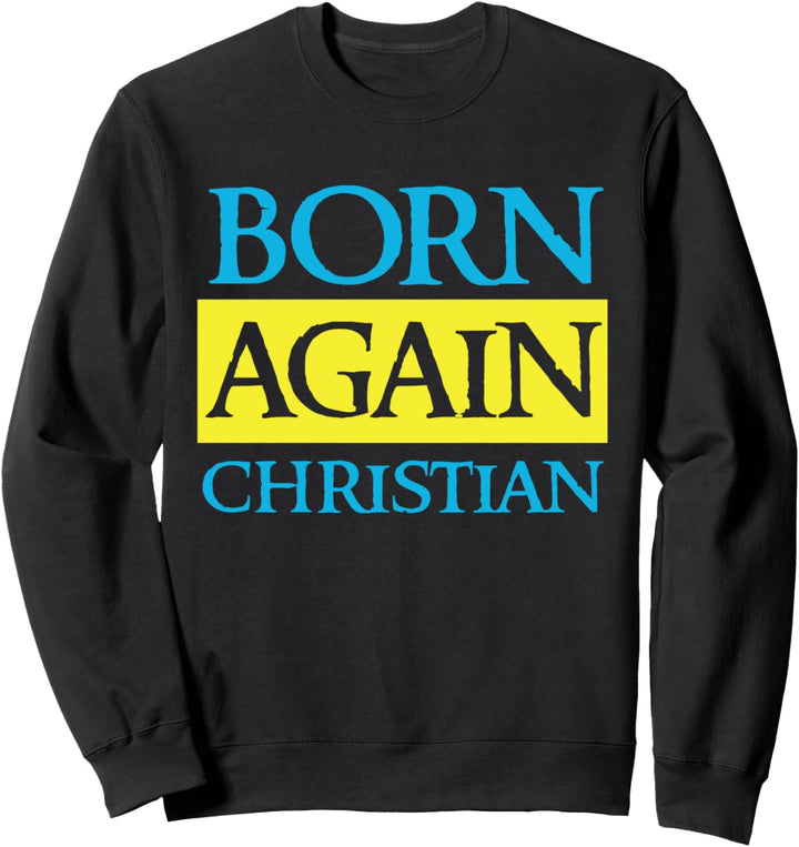 Wiedergeborener Christ - Glaube Jesus Gläubiger rettete Zeugnis Sweatshirt