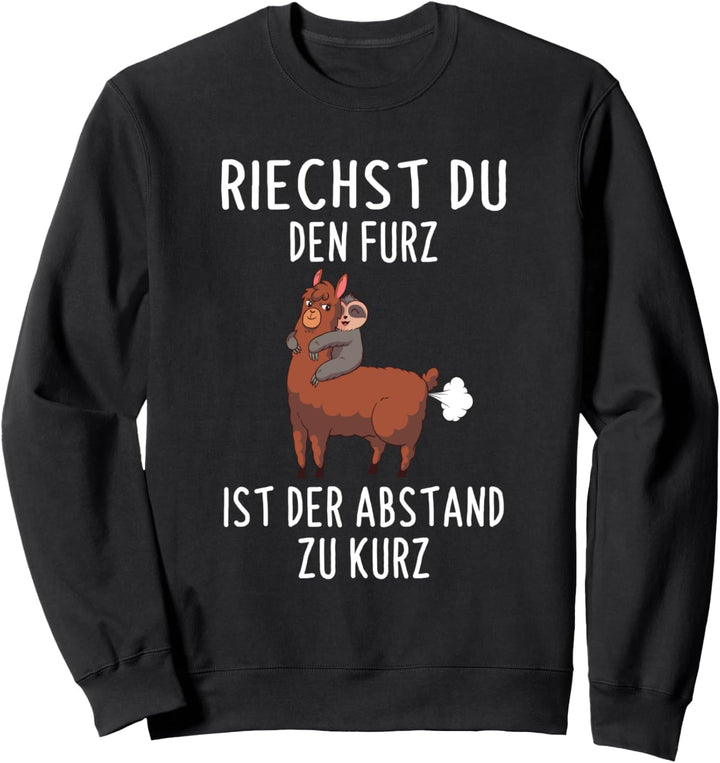 Riechst Du Den Furz Ist Der Abstand Zu Kurz Pupsen Alpaka Sweatshirt