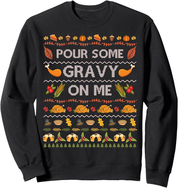 Pour Some Gravy On Me Turkey Lustiger Ugly Thanksgiving Sweater Sweatshirt