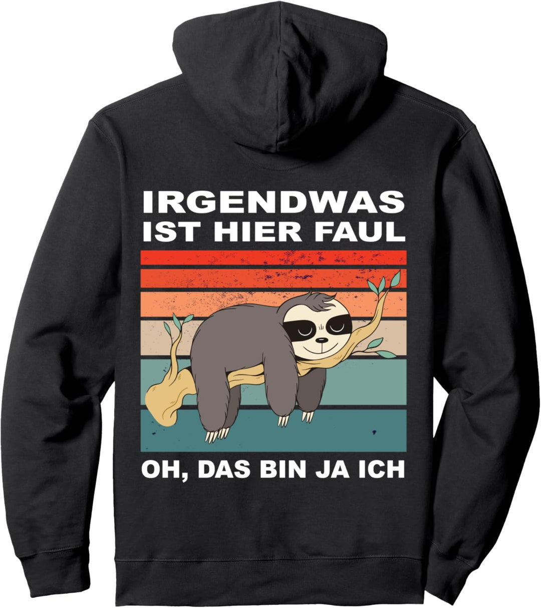 Spruch Irgendwas ist Hier Faul Oh Das Bin Ja Ich Faultier Pullover Hoodie