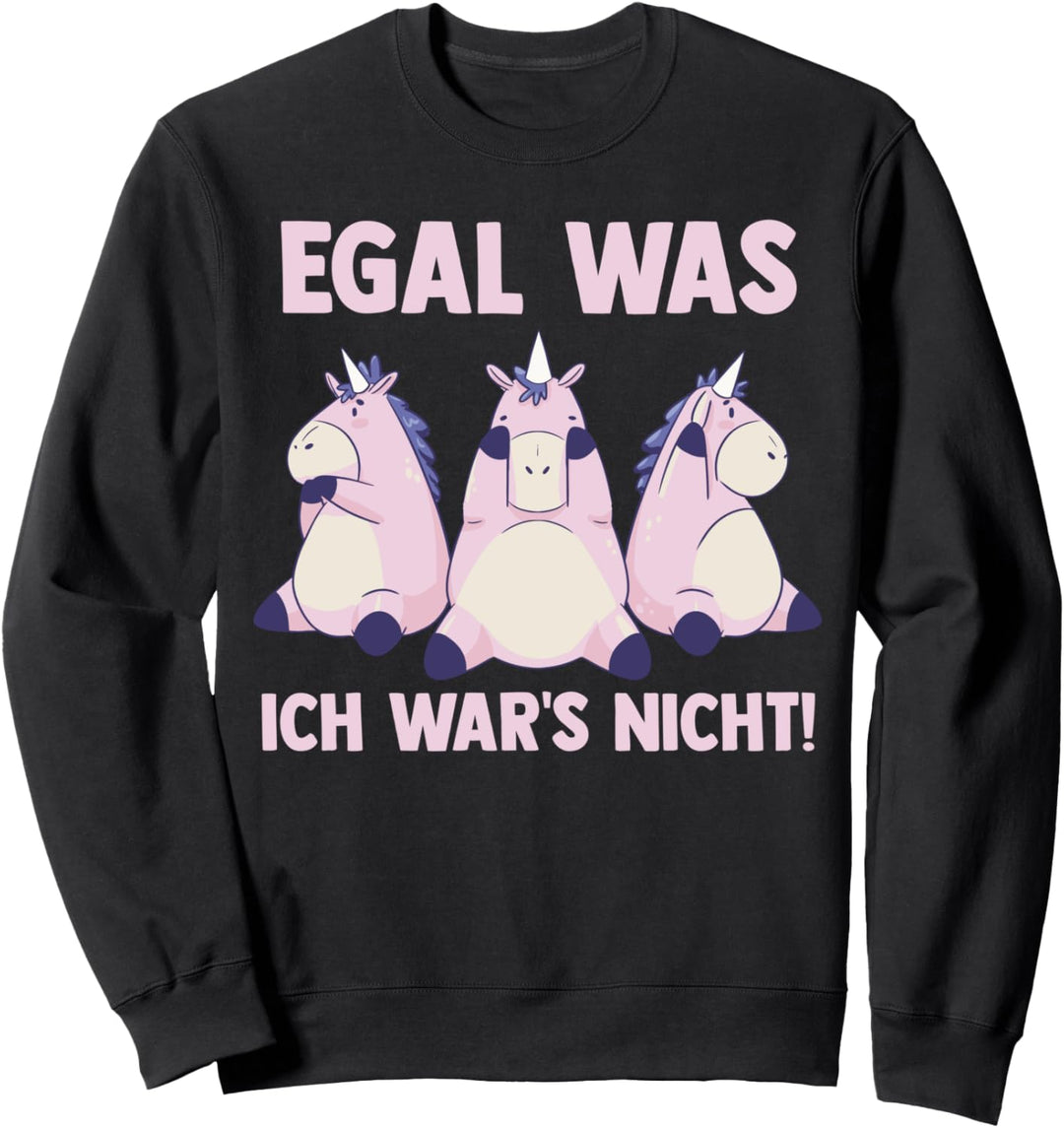 Egal was ich wars nicht Einhorn Sweatshirt