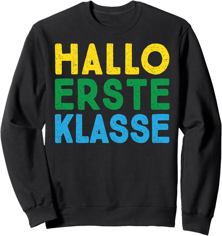 Einschulung HALLO ERSTE KLASSE Geschenk 1. Schultag Lehrer Sweatshirt