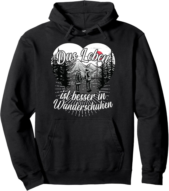 Das Leben ist besser in Wanderschuhen Wandern Geschenk Pullover Hoodie