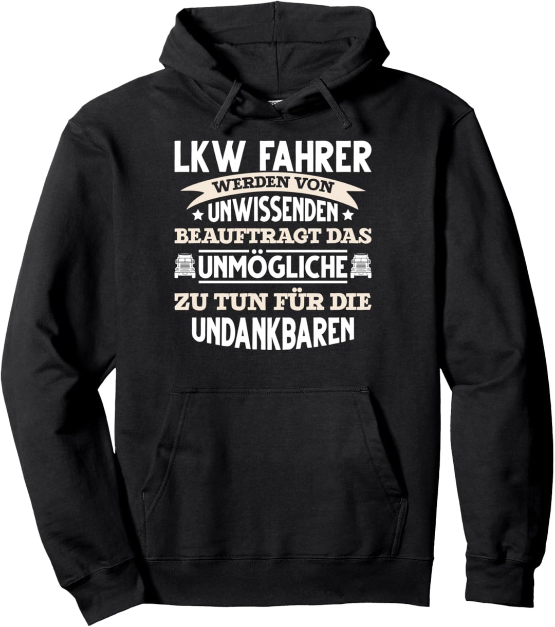 LKW Fahrer lustiger Spruch Kraftfahrer Truck Trucker Pullover Hoodie