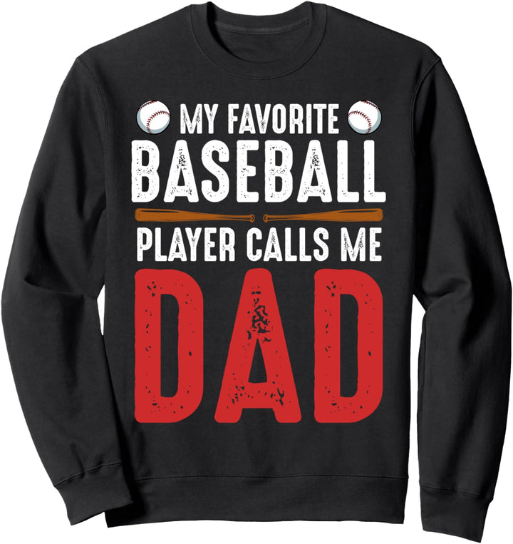 My Favorite Baseball Player Calls Me Dad Fan Trainer Spieler Sweatshirt