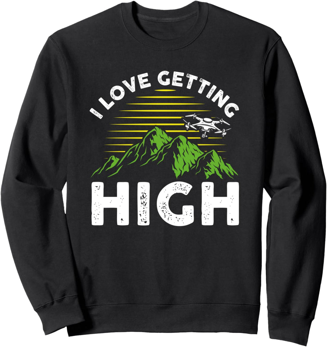 Lustiger RC-Drohnen-Testpilot Ich liebe es, hoch zu kommen Sweatshirt