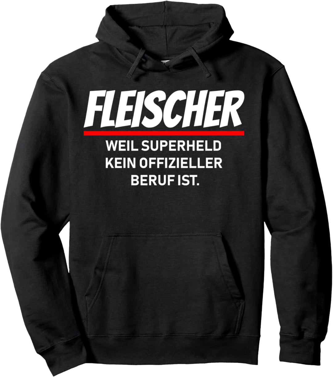 Fleischer, weil Superheld kein offizieller Beruf ist! Pullover Hoodie