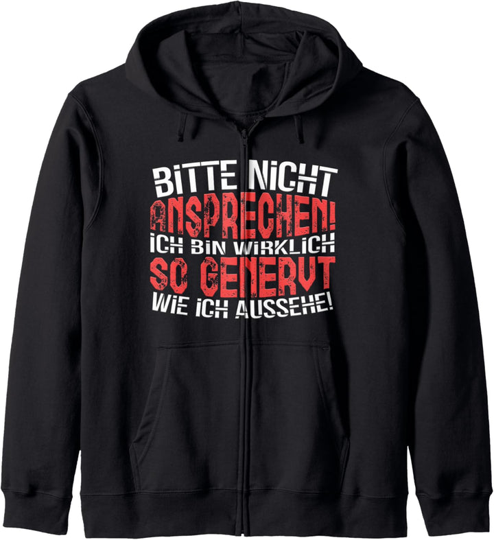 Bitte Nicht Ansprechen Ich Bin Wirklich So Genervt Spruch Kapuzenjacke