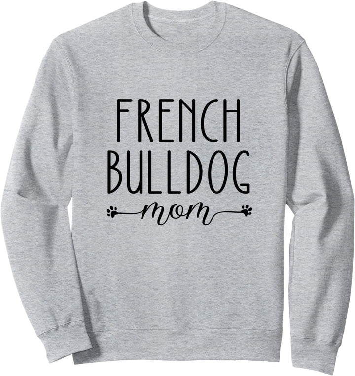 Dog Lover French Bulldog Frenchie Mom Sweatshirt