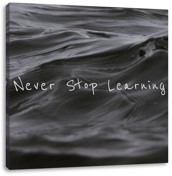 Pixxprint Never Stop Learning Motivaton als Leinwandbild Quadratisch| Grösse: 70x70 cm | Wandbild |