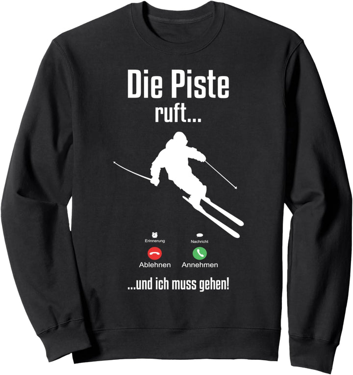 Skifahrer Wintersport Schnee Berge Die Ski Piste Ruft Sweatshirt