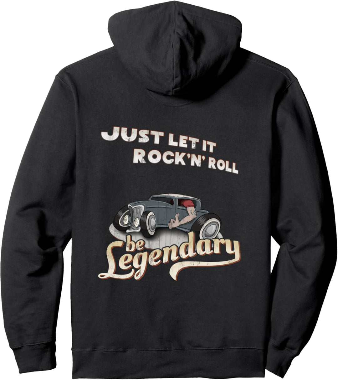 Oldtimer Hot Rod Let It Rock N Roll Be Legendary Rockabilly Pullover Hoodie