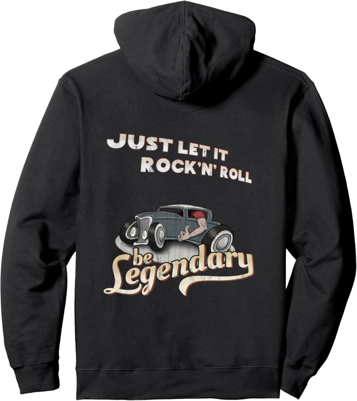 Oldtimer Hot Rod Let It Rock N Roll Be Legendary Rockabilly Pullover Hoodie