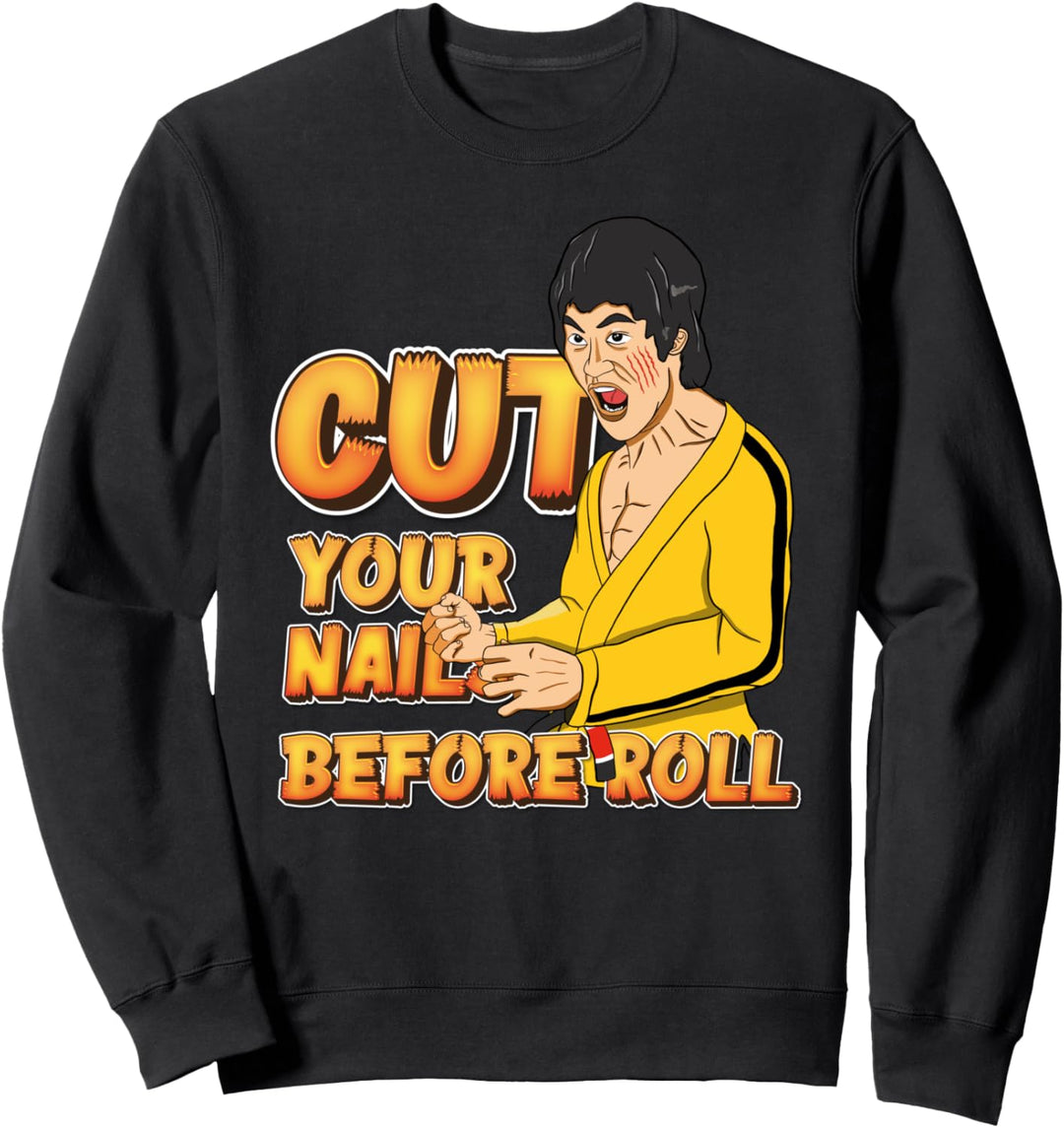 Brazilian Jiu-Jitsu Please cut your nail before roll BJJ Sweatshirt